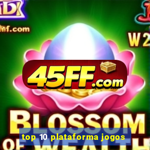 top 10 plataforma jogos